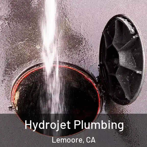  Hydrojet Plumbing Lemoore, CA