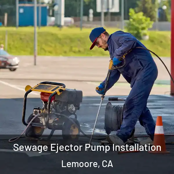  Sewage Ejector Pump Installation Lemoore, CA