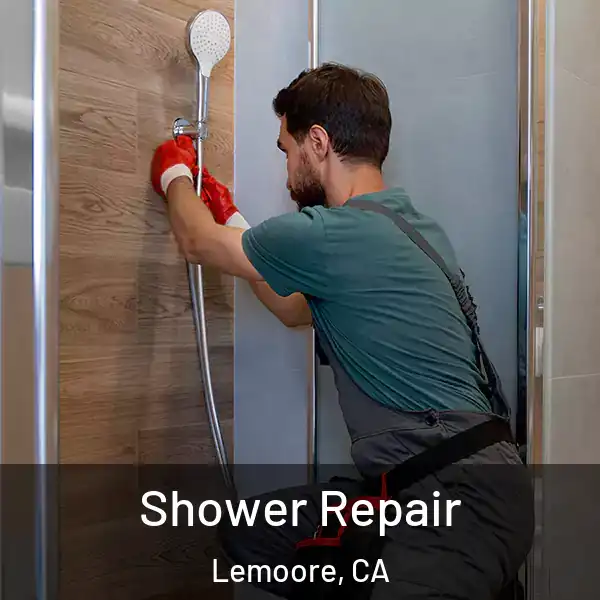  Shower Repair Lemoore, CA